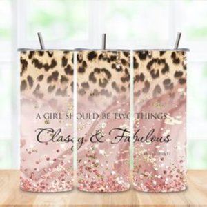 A Girl Should Be Two Things.. Classy & Fabulous 20 Oz Stainless Steel Tumbler